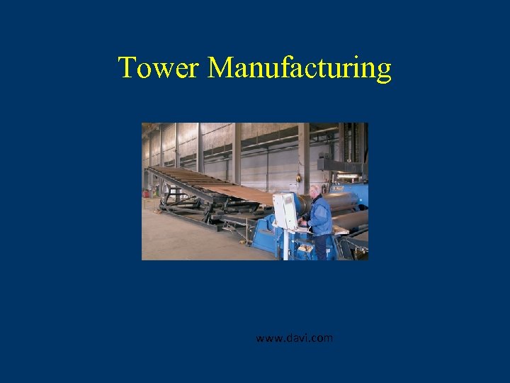 Tower Manufacturing www. davi. com 