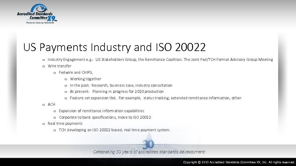 US Payments Industry and ISO 20022 o Industry Engagement e. g. : US Stakeholders