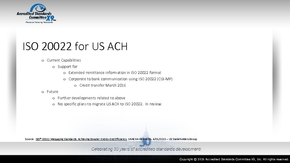 ISO 20022 for US ACH o Current Capabilities o Support for o Extended remittance