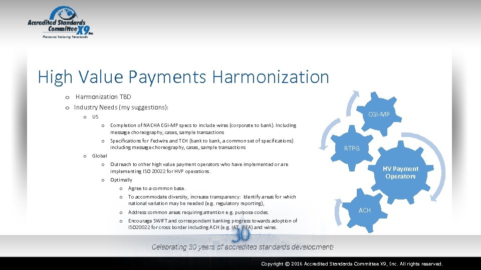 High Value Payments Harmonization o Harmonization TBD o Industry Needs (my suggestions): CGI-MP o