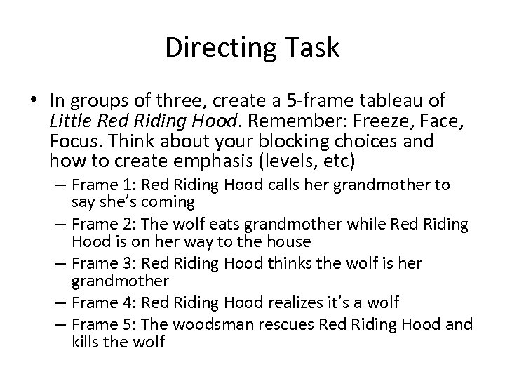 Directing Task • In groups of three, create a 5 -frame tableau of Little