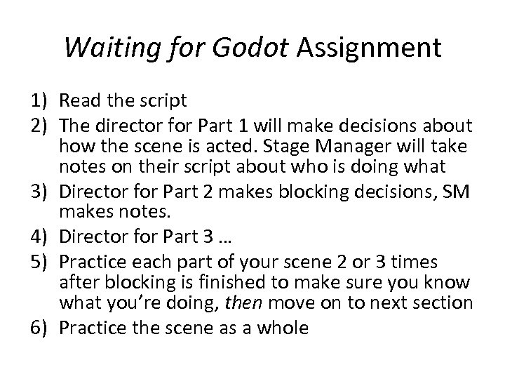 Waiting for Godot Assignment 1) Read the script 2) The director for Part 1