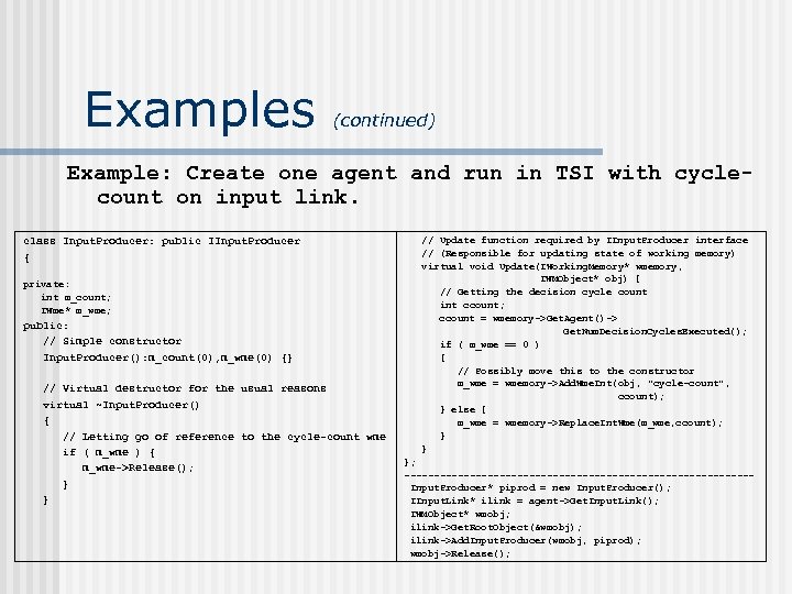 Examples (continued) Example: Create one agent and run in TSI with cyclecount on input