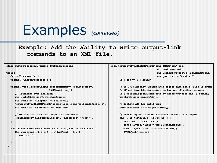 Examples (continued) Example: Add the ability to write output-link commands to an XML file.