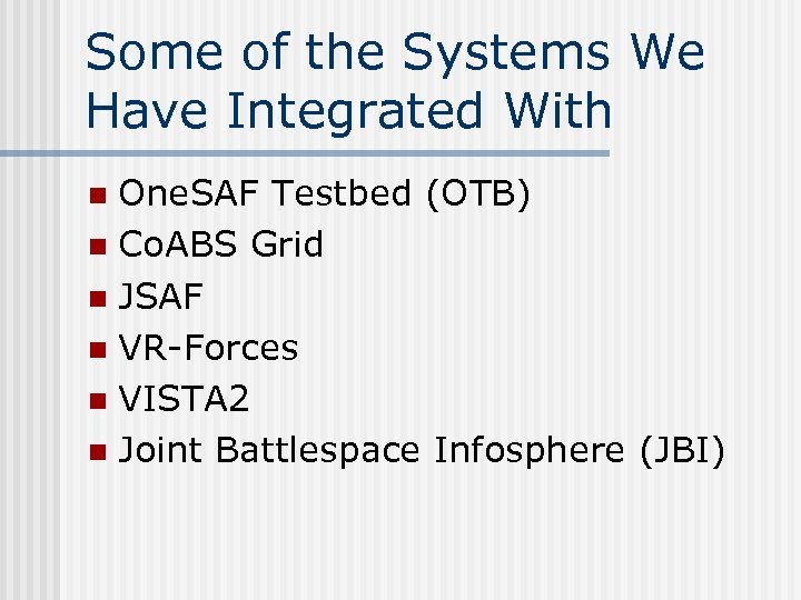 Some of the Systems We Have Integrated With One. SAF Testbed (OTB) n Co.