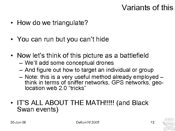 Variants of this • How do we triangulate? • You can run but you