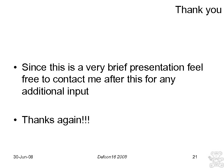 Thank you • Since this is a very brief presentation feel free to contact