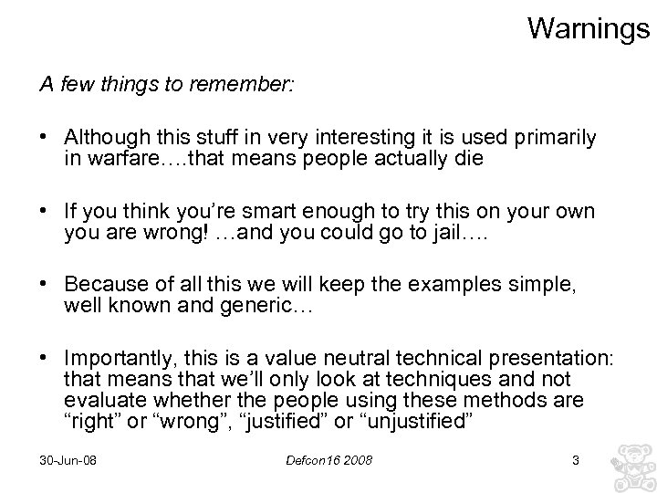 Warnings A few things to remember: • Although this stuff in very interesting it