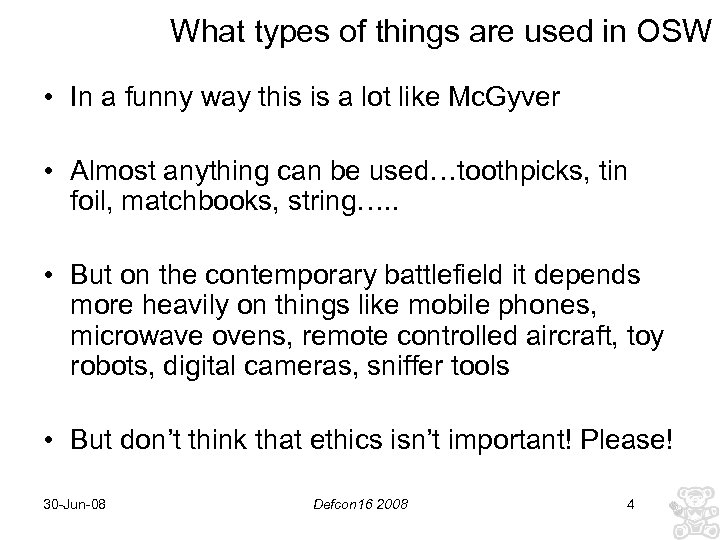 What types of things are used in OSW • In a funny way this