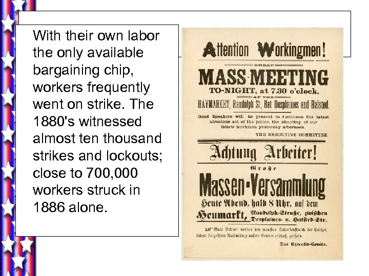 With their own labor the only available bargaining chip, workers frequently went on strike.