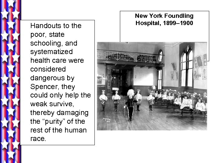 Handouts to the poor, state schooling, and systematized health care were considered dangerous by