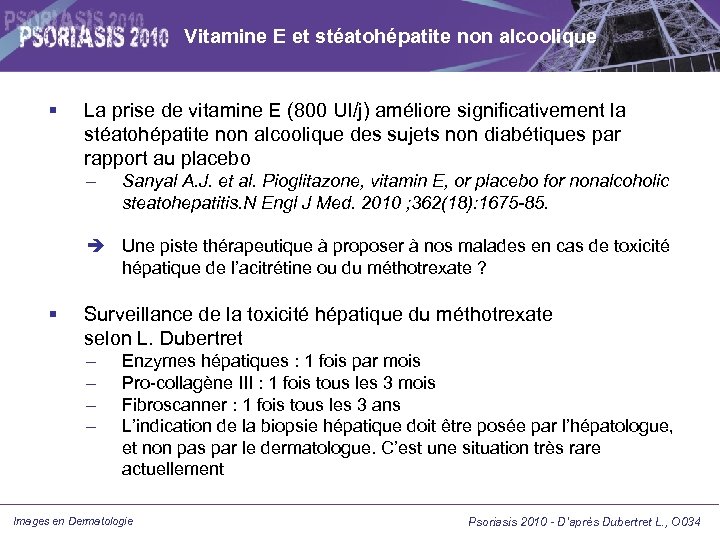 Vitamine E et stéatohépatite non alcoolique La prise de vitamine E (800 UI/j) améliore