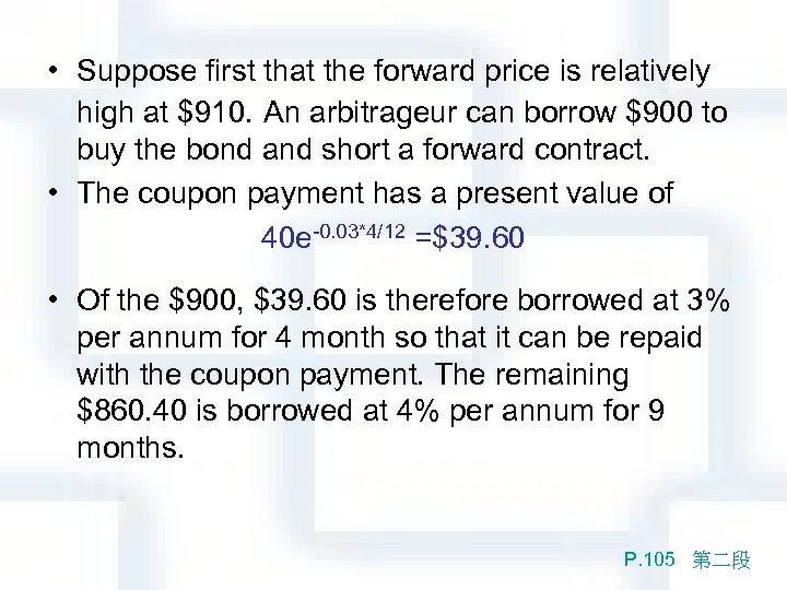  • Suppose first that the forward price is relatively high at $910. An
