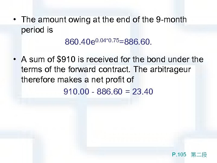  • The amount owing at the end of the 9 -month period is