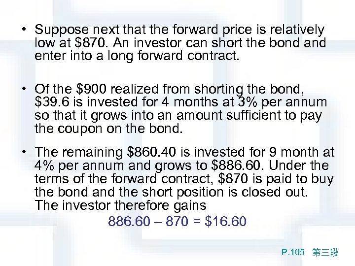  • Suppose next that the forward price is relatively low at $870. An