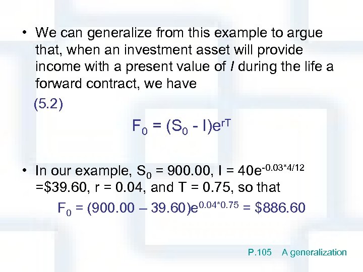  • We can generalize from this example to argue that, when an investment