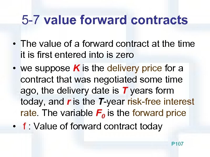 5 -7 value forward contracts • The value of a forward contract at the