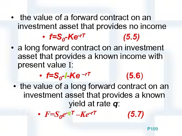  • the value of a forward contract on an investment asset that provides