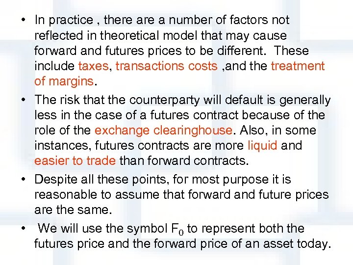  • In practice , there a number of factors not reflected in theoretical