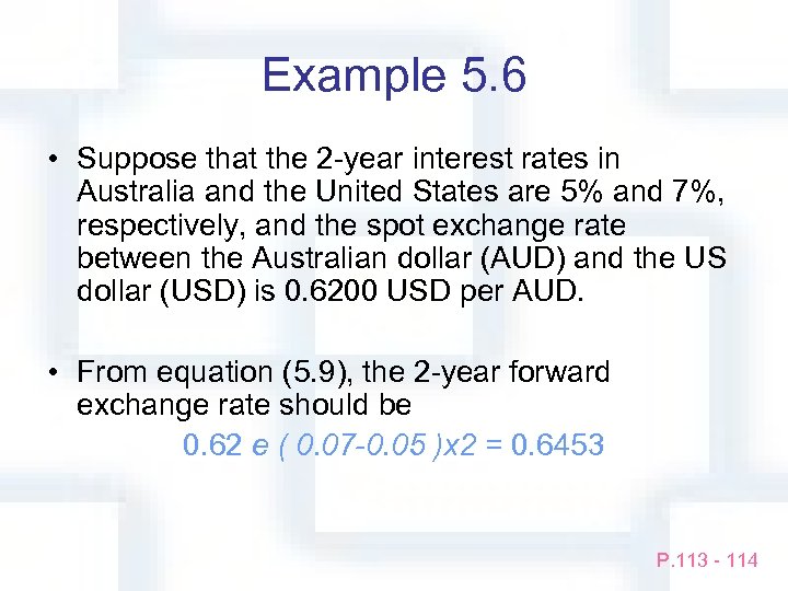 Example 5. 6 • Suppose that the 2 -year interest rates in Australia and
