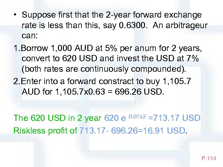  • Suppose first that the 2 -year forward exchange rate is less than