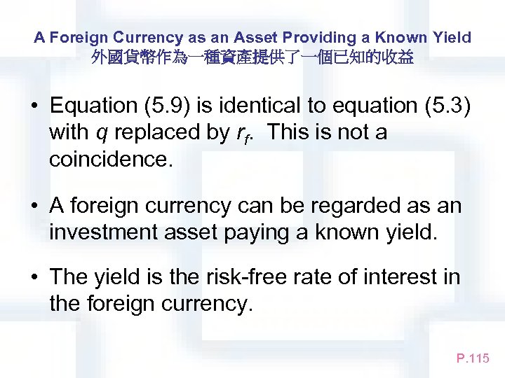 A Foreign Currency as an Asset Providing a Known Yield 外國貨幣作為一種資產提供了一個已知的收益 • Equation (5.