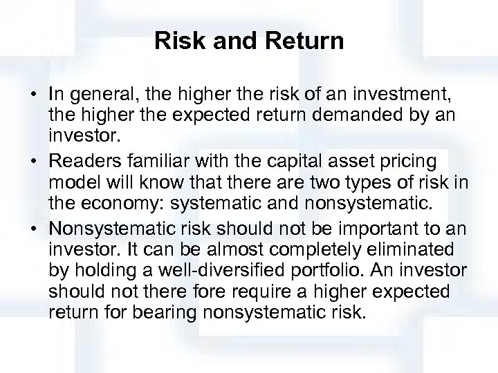 Risk and Return • In general, the higher the risk of an investment, the