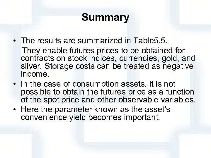 Summary • The results are summarized in Table 5. 5. They enable futures prices