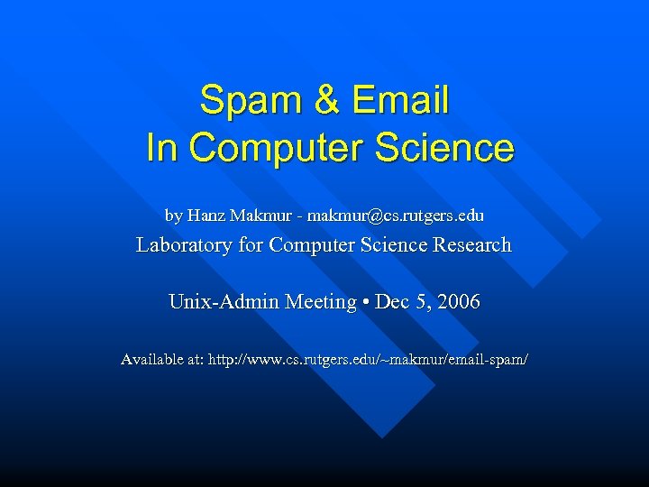 Spam & Email In Computer Science by Hanz Makmur - makmur@cs. rutgers. edu Laboratory