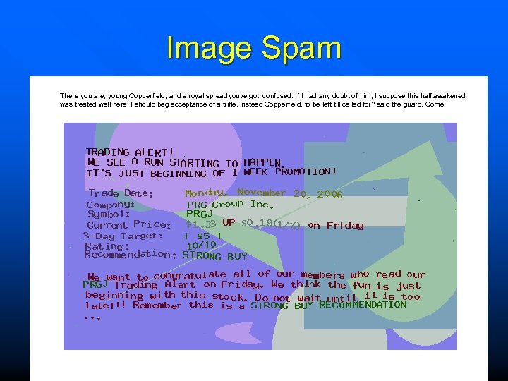 Image Spam There you are, young Copperfield, and a royal spread youve got. confused.