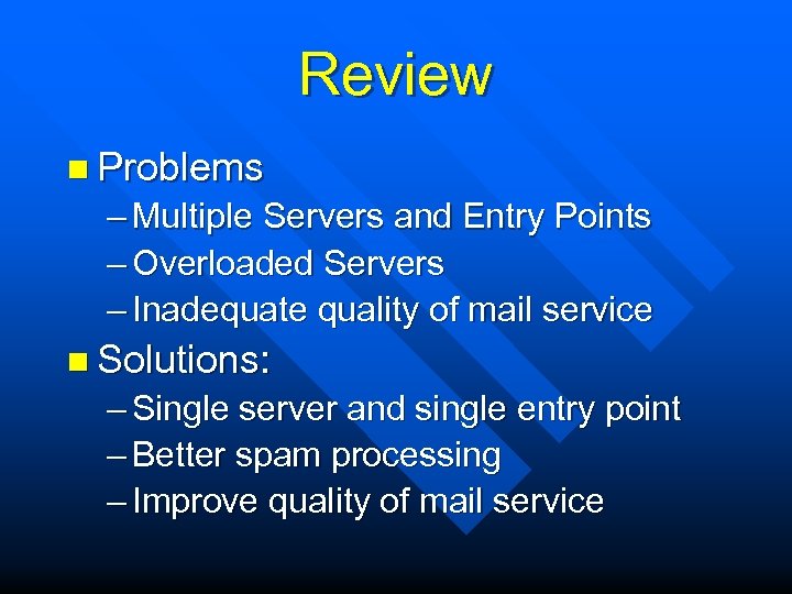 Review n Problems – Multiple Servers and Entry Points – Overloaded Servers – Inadequate