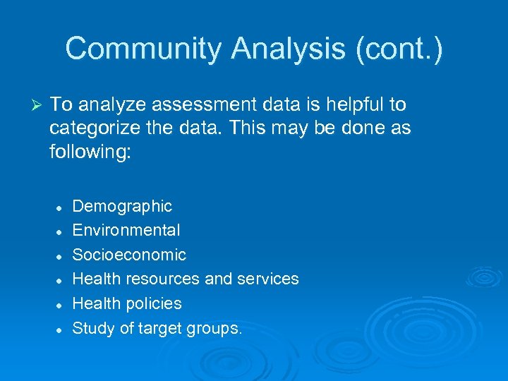 Community Analysis (cont. ) Ø To analyze assessment data is helpful to categorize the