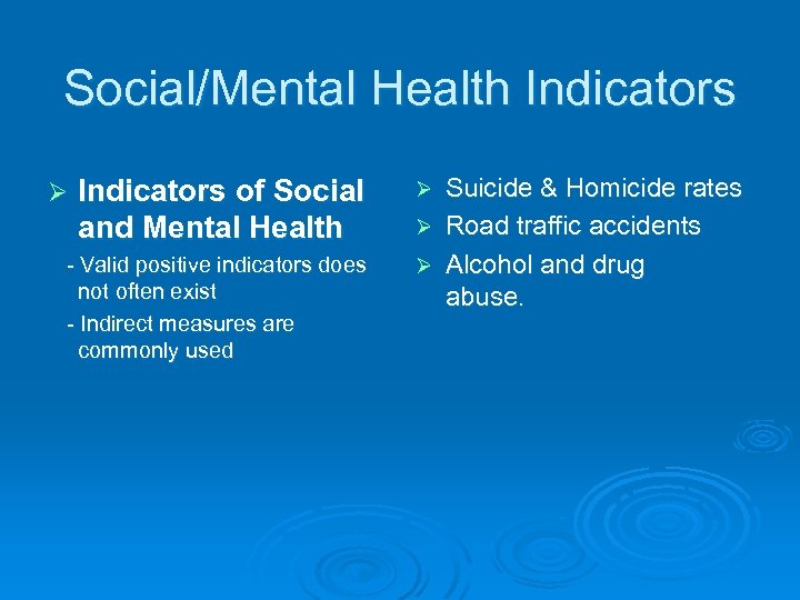 Social/Mental Health Indicators Ø Indicators of Social and Mental Health - Valid positive indicators