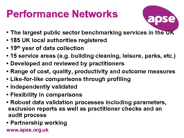 Performance Networks • The largest public sector benchmarking services in the UK • 185