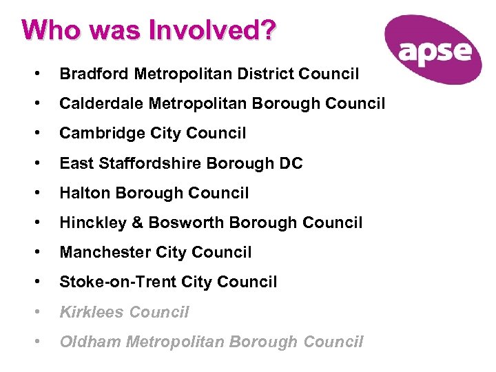 Who was Involved? • Bradford Metropolitan District Council • Calderdale Metropolitan Borough Council •