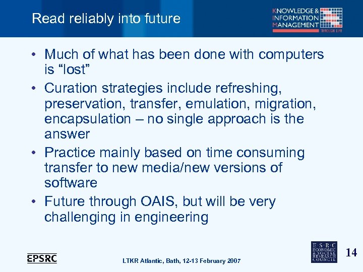 Read reliably into future • Much of what has been done with computers is