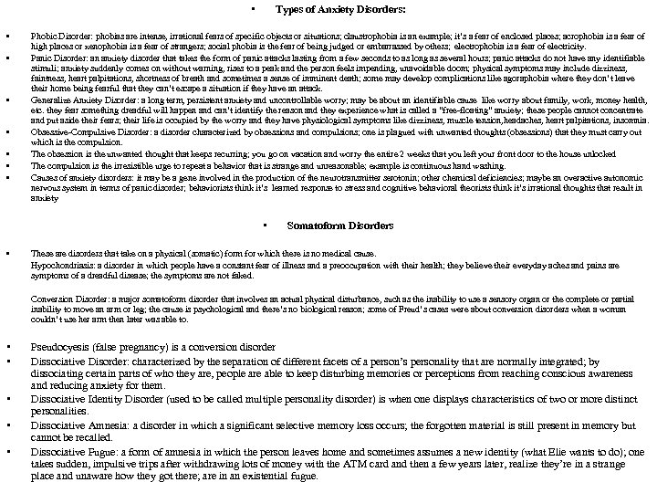  • • Types of Anxiety Disorders: Phobic Disorder: phobias are intense, irrational fears