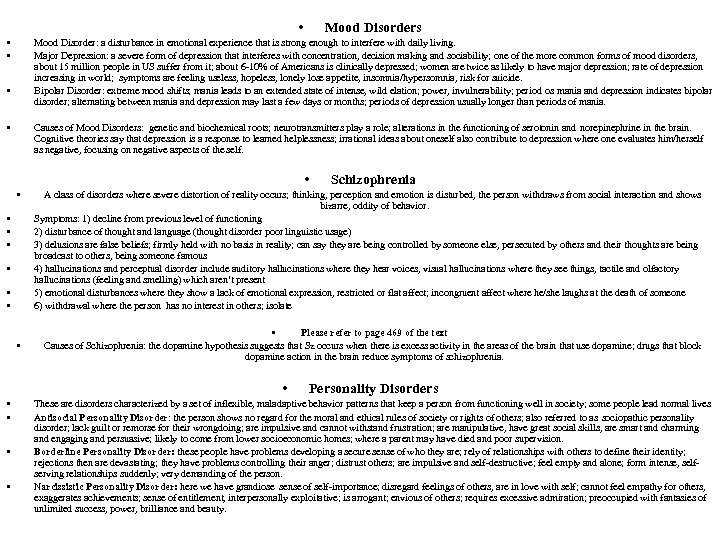  • • • Mood Disorders Mood Disorder: a disturbance in emotional experience that