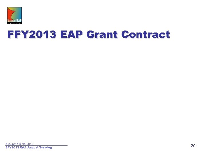 FFY 2013 EAP Grant Contract August 15 & 16, 2012 FFY 2013 EAP Annual