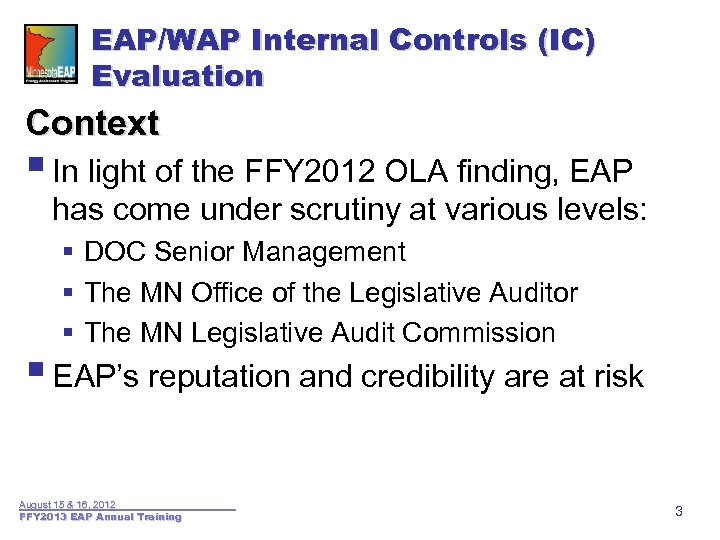 EAP/WAP Internal Controls (IC) Evaluation Context § In light of the FFY 2012 OLA