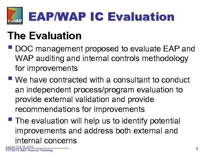 EAP/WAP IC Evaluation The Evaluation § DOC management proposed to evaluate EAP and WAP