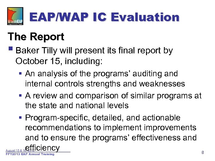 EAP/WAP IC Evaluation The Report § Baker Tilly will present its final report by
