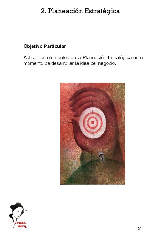 2. Planeación Estratégica Objetivo Particular Aplicar los elementos de la Planeación Estratégica en el