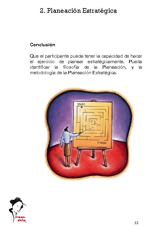2. Planeación Estratégica Conclusión Que el participante pueda tener la capacidad de hacer el