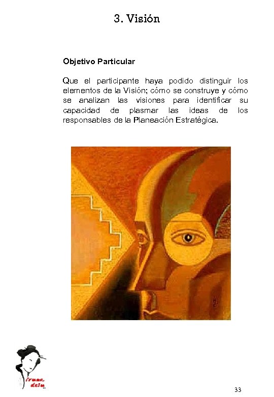 3. Visión Objetivo Particular Que el participante haya podido distinguir los elementos de la