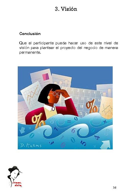 3. Visión Conclusión Que el participante pueda hacer uso de este nivel de visión