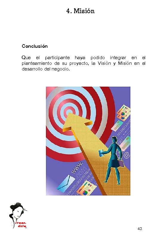 4. Misión Conclusión Que el participante haya podido integrar en el planteamiento de su