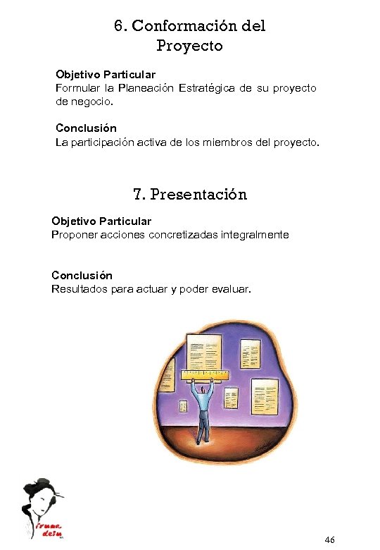 6. Conformación del Proyecto Objetivo Particular Formular la Planeación Estratégica de su proyecto de