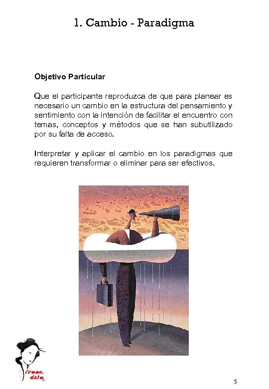 1. Cambio - Paradigma Objetivo Particular Que el participante reproduzca de que para planear