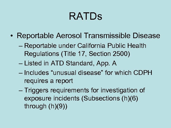 RATDs • Reportable Aerosol Transmissible Disease – Reportable under California Public Health Regulations (Title